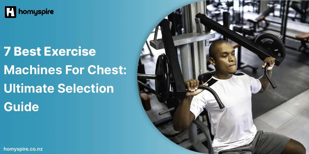 7 Best Exercise Machines For Chest: Ultimate Selection Guide – Homyspire